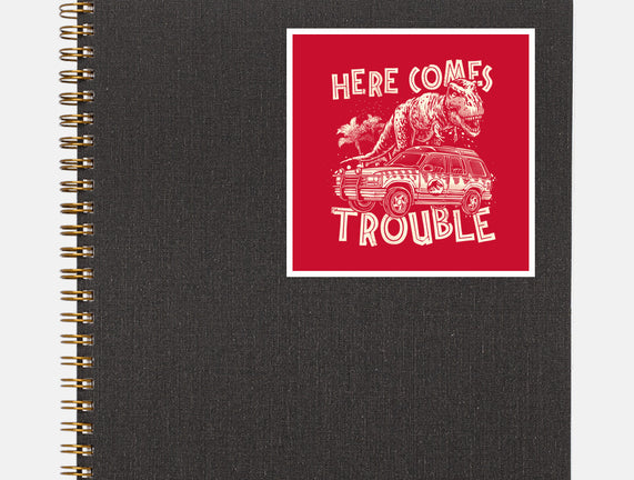 Here Comes Trouble