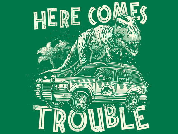 Here Comes Trouble