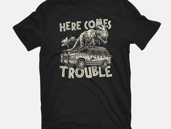 Here Comes Trouble