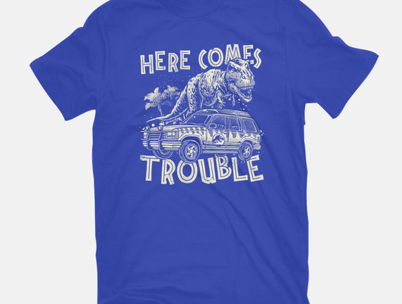 Here Comes Trouble