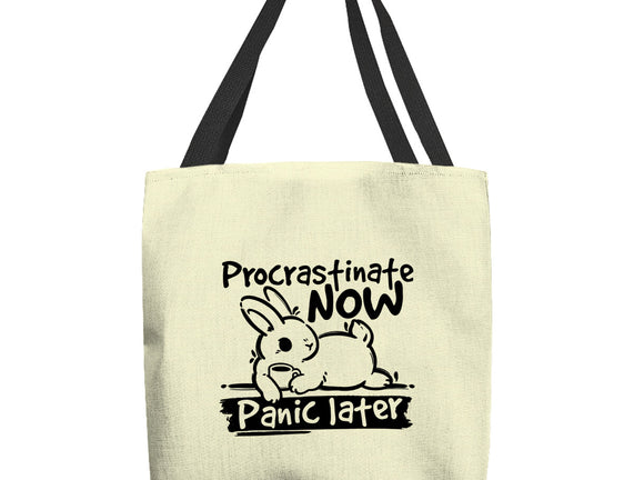 Procrastinate Now Panic Later