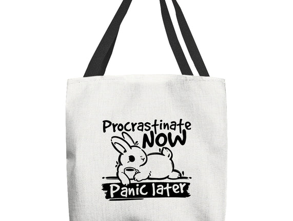 Procrastinate Now Panic Later