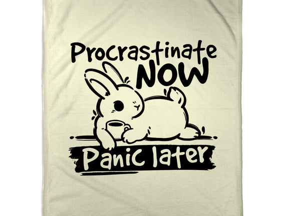 Procrastinate Now Panic Later