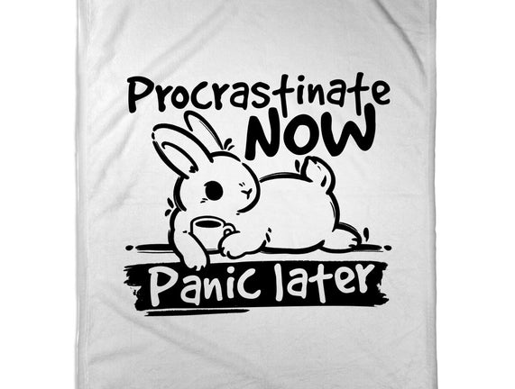 Procrastinate Now Panic Later