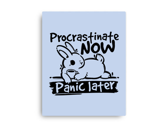 Procrastinate Now Panic Later