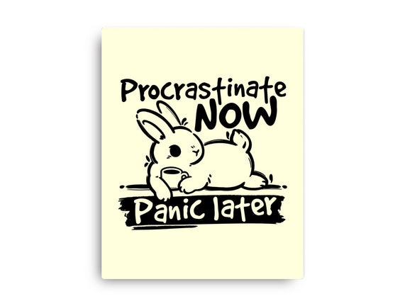 Procrastinate Now Panic Later