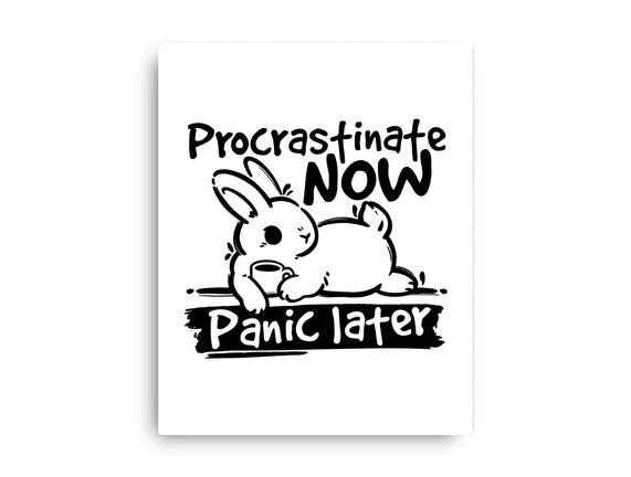 Procrastinate Now Panic Later