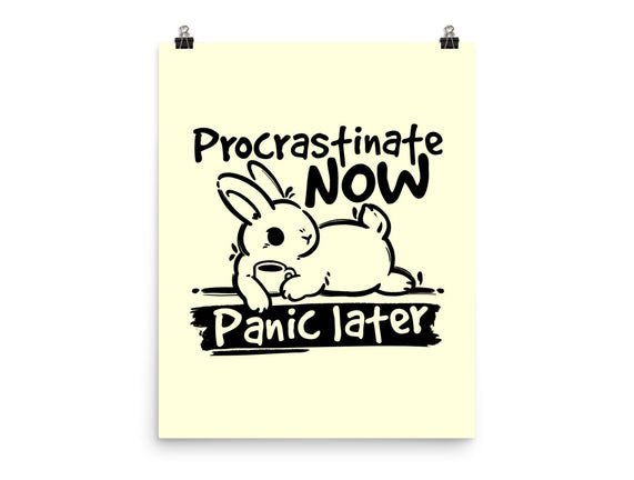 Procrastinate Now Panic Later