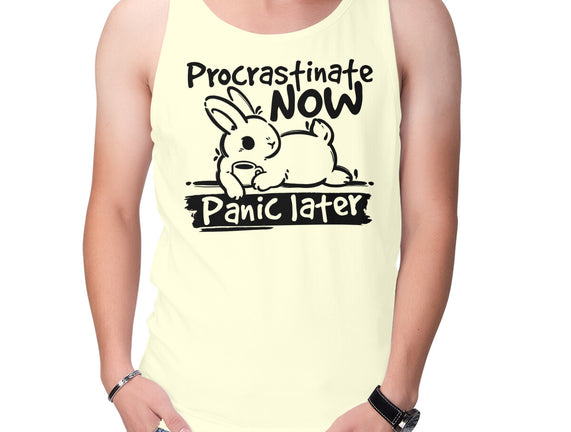 Procrastinate Now Panic Later