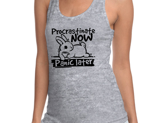 Procrastinate Now Panic Later