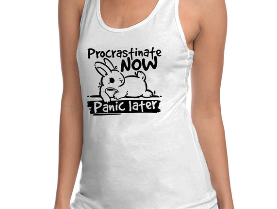 Procrastinate Now Panic Later