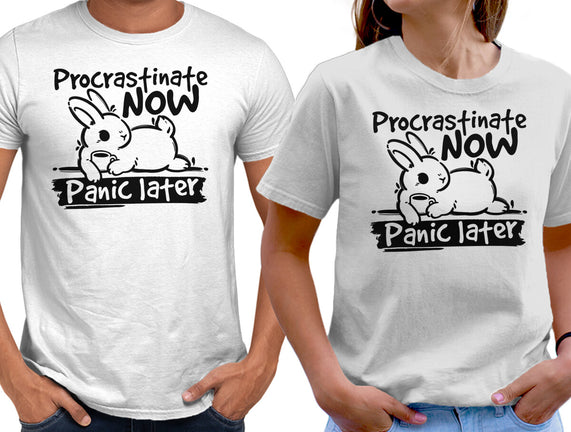 Procrastinate Now Panic Later