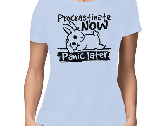 Procrastinate Now Panic Later