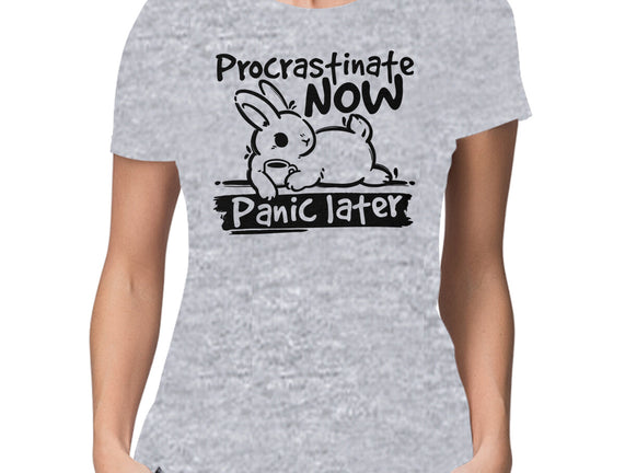 Procrastinate Now Panic Later