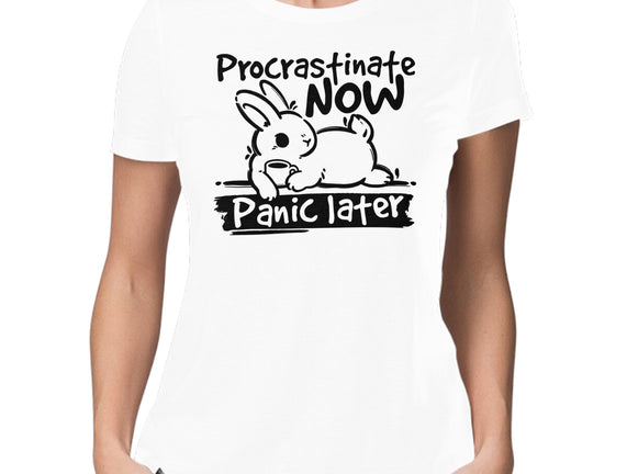 Procrastinate Now Panic Later