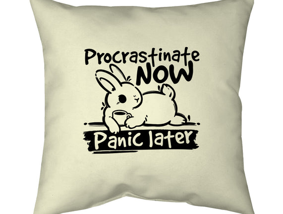 Procrastinate Now Panic Later