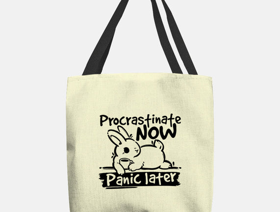Procrastinate Now Panic Later