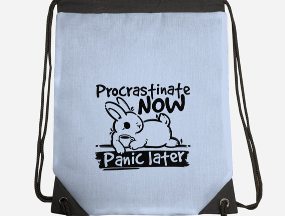 Procrastinate Now Panic Later