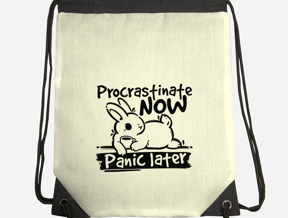 Procrastinate Now Panic Later