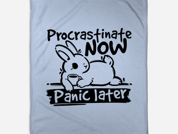 Procrastinate Now Panic Later