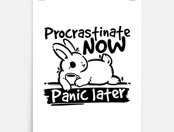 Procrastinate Now Panic Later