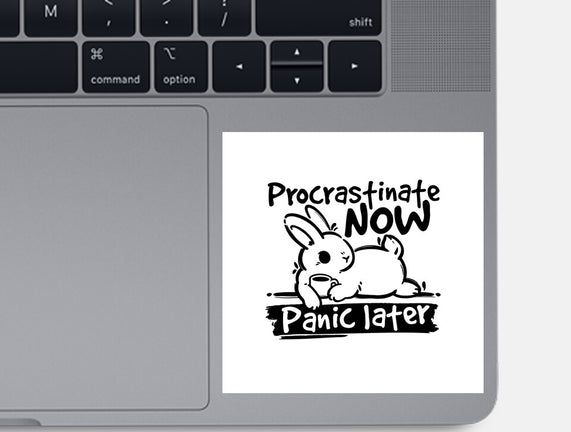 Procrastinate Now Panic Later