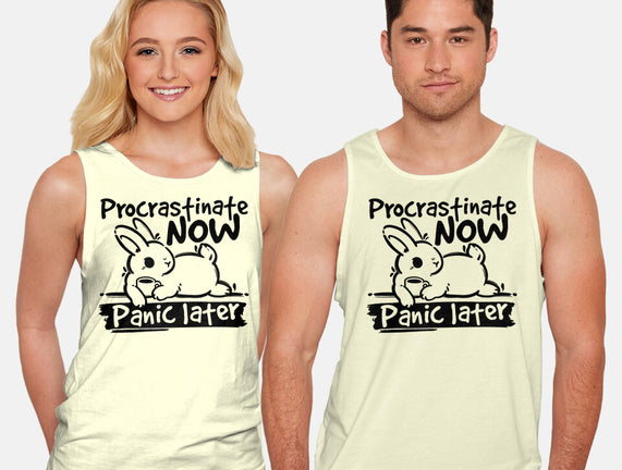 Procrastinate Now Panic Later