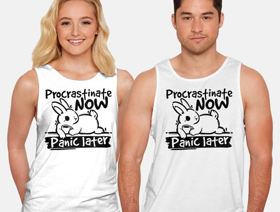Procrastinate Now Panic Later