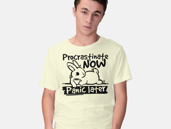 Procrastinate Now Panic Later