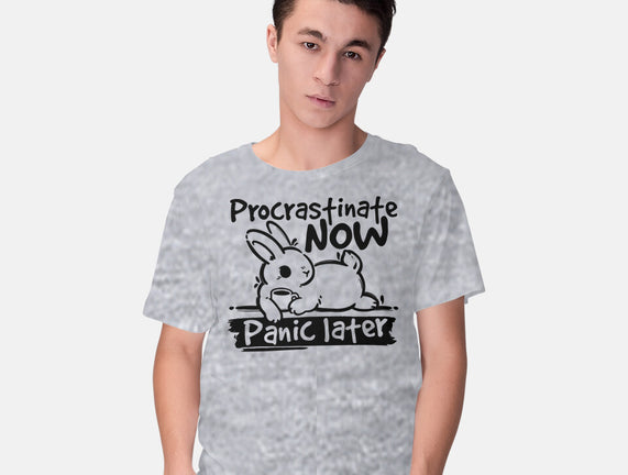 Procrastinate Now Panic Later