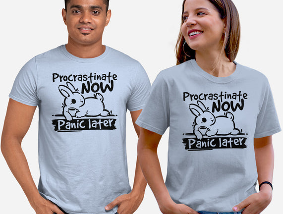 Procrastinate Now Panic Later