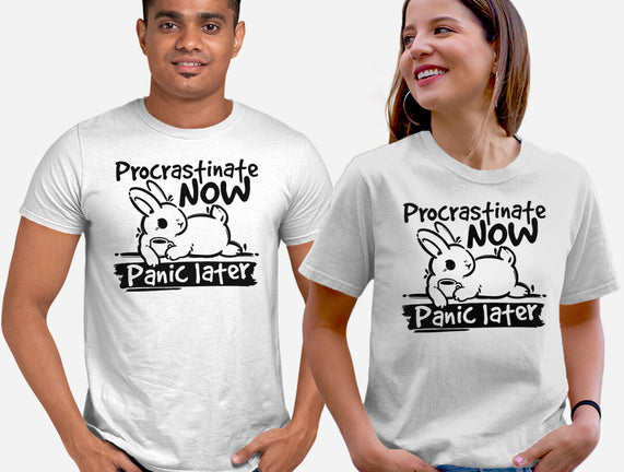 Procrastinate Now Panic Later