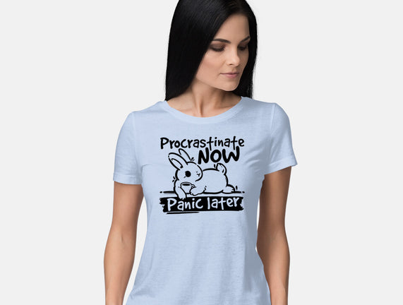 Procrastinate Now Panic Later