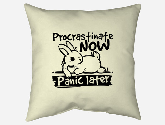 Procrastinate Now Panic Later