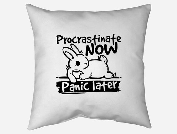 Procrastinate Now Panic Later