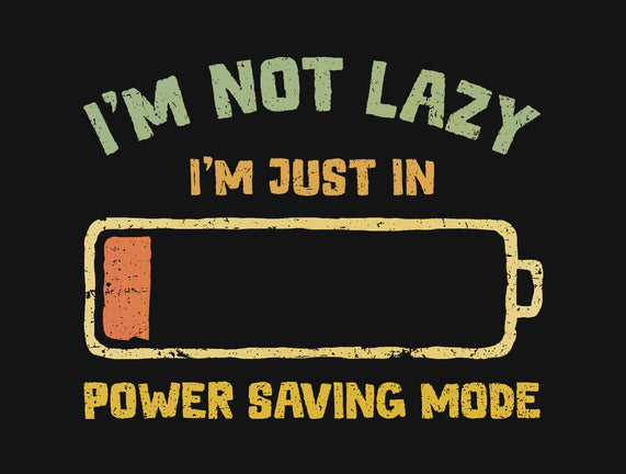 I'm In Power Saving Mode