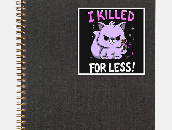 I Killed For Less