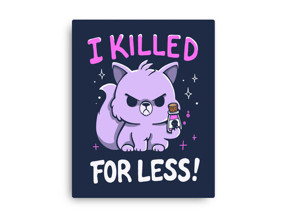 I Killed For Less