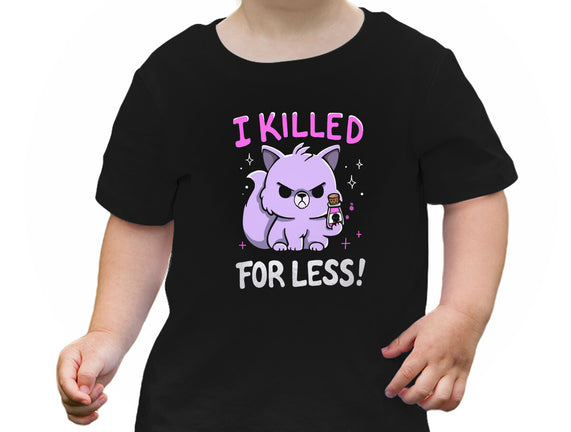 I Killed For Less