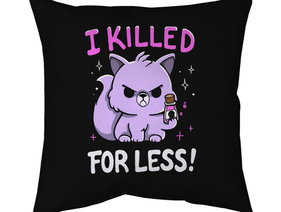 I Killed For Less