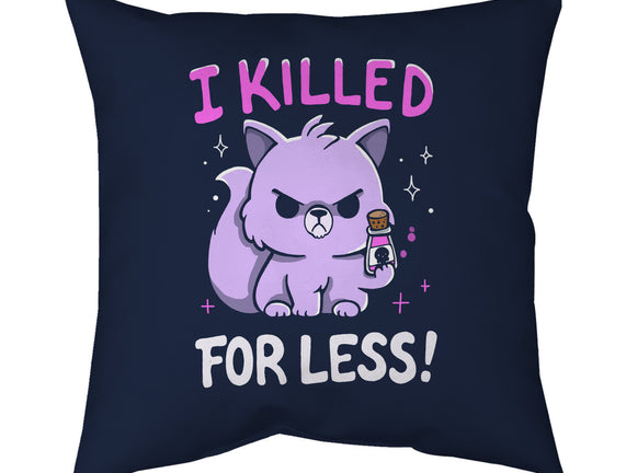 I Killed For Less