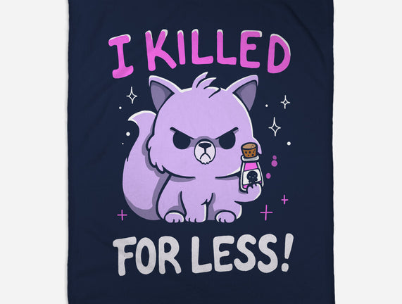 I Killed For Less