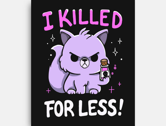 I Killed For Less