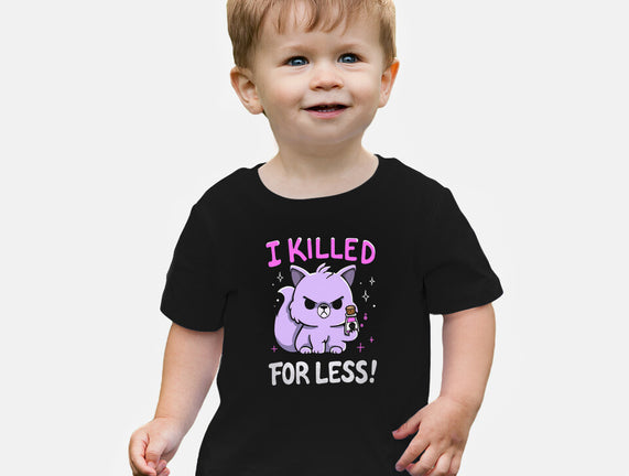 I Killed For Less