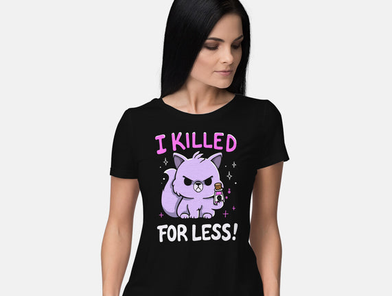 I Killed For Less