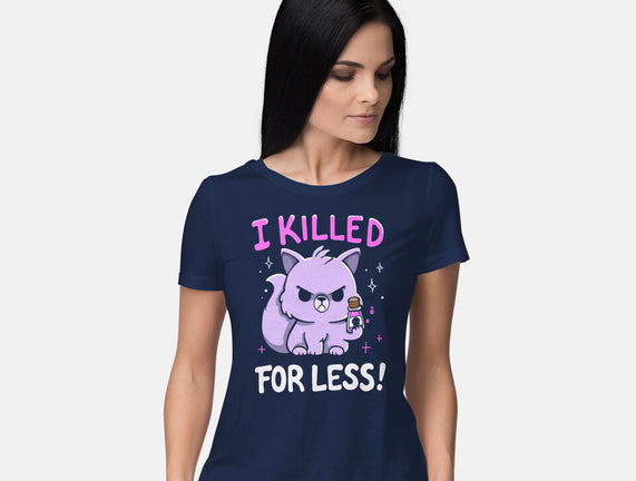 I Killed For Less