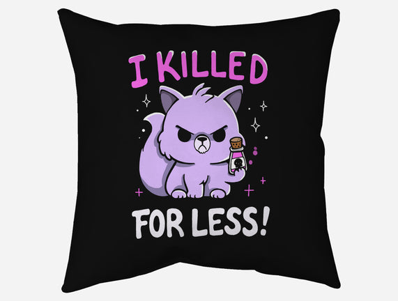 I Killed For Less