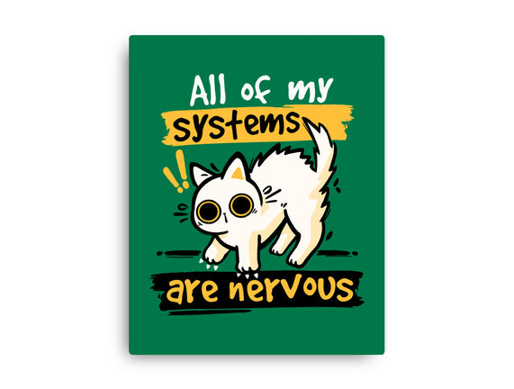 All Of My Systems Are Nervous
