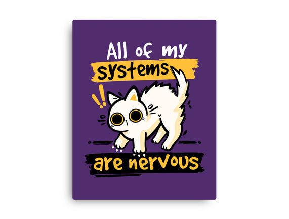 All Of My Systems Are Nervous