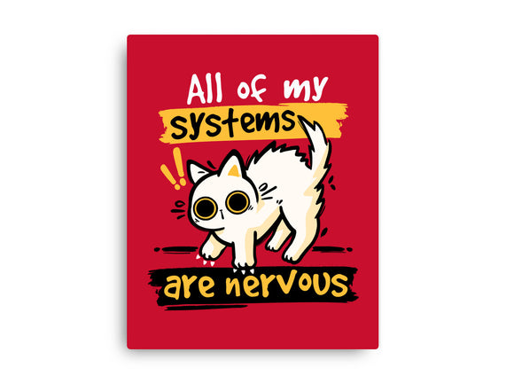 All Of My Systems Are Nervous